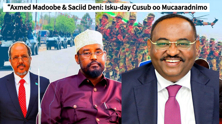 “Axmed Madoobe & Saciid Deni: Isku-day Cusub oo Mucaaradnimo ka Socda Nairobi”