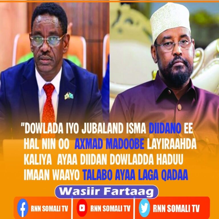 Wasiir Fartaag: “Dowladda iyo Jubbaland isma diidana; hal nin oo la yiraahdo Axmed Madoobe ayaa kaliya diidan. Haddii uusan imaan, talo ayaa laga qaadanayaa.”